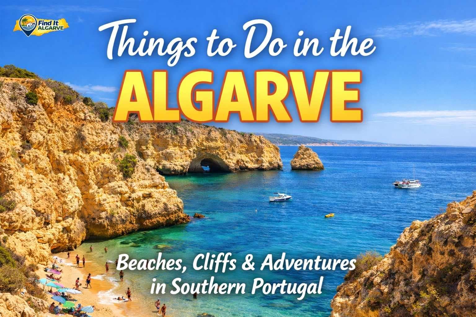 Things to do in the Algarve including beaches cliffs and coastal attractions in southern Portugal